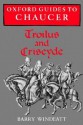 Oxford Guides to Chaucer: Troilus and Criseyde - Barry Windeatt