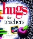 A Little Book of Hugs for Teachers: Inspiration for the Heart (Little Book of Hugs) - Caron Loveless, LeAnn Weiss