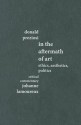 In the Aftermath of Art: Ethics, Aesthetics, Politics - Donald Preziosi