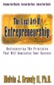 The Lost Art of Entrepreneurship: A Story for Entrepreneurs: Rediscovering the Principles That Will Guarantee Your Success - Melvin J. Gravely II