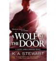 A Wolf at the Door: A Jesse James Dawson Novel (Jesse James Dawson Novels) (Paperback) - Common - By (author) K A Stewart