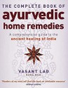 The Complete Book Of Ayurvedic Home Remedies - Vasant Dattatray Lad