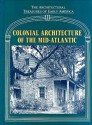 Colonial Architecture of the Mid-Atlantic (Architectural Treasures of Early America Vol. 4) - Lisa C. Mullins