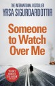 Someone to Watch Over Me - Yrsa Sigurðardóttir, Philip Roughton