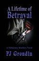 A Lifetime of Betrayal - P.J. Grondin