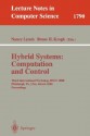 Hybrid Systems: Computation And Control: Third International Workshop, Hscc 2000, Pittsburgh, Pa, Usa, March 23 25, 2000: Proceedings - Nancy Lynch