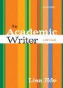 The Academic Writer: A Brief Guide - Lisa Ede