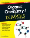 Organic Chemistry I For Dummies&reg; - Arthur Winter