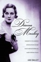 Diana Mosley: A biography of the glamorous Mitford sister who became Hitler's friend and married the leader of Britain's fascists - Jan Dalley