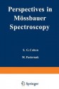 Perspectives in Mossbauer Spectroscopy: Proceedings of the International Conference on Applications of the Mossbauer Effect, Held at Ayeleth Hashahar, Israel, August 28 31, 1972 - S. Cohen