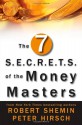 The Seven S.E.C.R.E.T.S. of the Money Masters - Robert Shemin