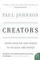 Creators: From Chaucer and Durer to Picasso and Disney - Paul Johnson