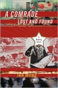 A Comrade Lost and Found: A Beijing Story - Jan Wong