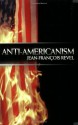 Anti Americanism - Jean-François Revel, Diarmid Cammell