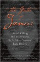 The Gates of Janus: An Analysis of Serial Murder by England's Most Hated Criminal - Ian Brady, Peter Sotos, Alan Keightley