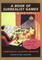 A Book of Surrealist Games - Mel Gooding, Alastair Brotchie, Alexis Lykiard, Jennifer Batchelor