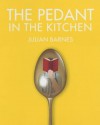 The Pedant in the Kitchen - Julian Barnes