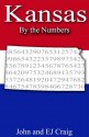 Kansas by the Numbers - Important and Curious numbers about Kansas and her cities (States by the Numbers) - John Craig, EJ Craig