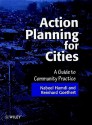 Action Planning For Cities: A Guide To Community Practice - Nabeel Hamdi, Reinhard Goethert