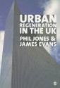 Urban Regeneration in the UK - Phil Jones, James Evans