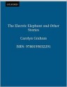 The Electric Elephant, and Other Stories - Carolyn Graham, Gerry Mooney