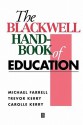 The Blackwell Handbook of Education - Michael Farrell, Trevor Kerry, Carole Kerry