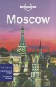 Lonely Planet Moscow - Mara Vorhees, Lonely Planet