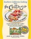 Southern California Cooking from the Cottage: Casual Cuisine from Old La Jolla's Favorite Beachside Bungalow - Jane Stern, Michael Stern