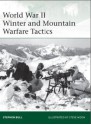 World War II Winter and Mountain Warfare Tactics - Stephen Bull