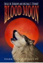 Blood Moon: The Dark Moon Series (Book One) - Shelly M Burrows, Michael S. Stewart