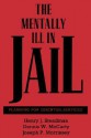 The Mentally Ill in Jail: Planning for Essential Services - Henry J. Steadman, Joseph P. Morrissey, Dennis W. McCarty