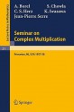 Seminar on Complex Multiplication - A. Borel, S. Chowla, C. S. Herz