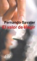 El Valor de Elegir - Fernando Savater