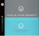 What's Your Secret?: Freedom Through Confession (Audio) - Aaron Stern