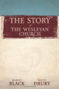 The Story of The Wesleyan Church - Robert Black, Keith Drury