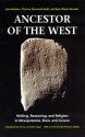 Ancestor of the West: Writing, Reasoning, and Religion in Mesopotamia, Elam, and Greece - Jean Bottéro, Jean-Pierre Vernant, Clarisse Herrenschmidt, Jean Bottéro