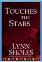 Touches the Stars (Edge of the New World #2) - Lynn Sholes