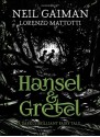 Hansel and Gretel - Neil Gaiman, Lorenzo Mattotti