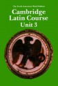 Cambridge Latin Course Unit 3 Student's Book North American Edition - Ed Phinney