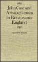 John Case and Aristotelianism in Renaissance England - Charles B. Schmitt