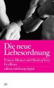 Die neue Liebesordnung: Frauen, Männer und Shades of Grey (edition suhrkamp) (German Edition) - Eva Illouz