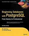 Beginning Databases with PostgreSQL: From Novice to Professional (Beginning from Novice to Professional) - Neil Matthew, Richard Stones