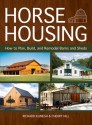 Horse Housing: How to Plan, Build, and Remodel Barns and Sheds - Richard Klimesh, Cherry Hill