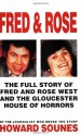 Fred And Rose: The Full Story of Fred and Rose West and the Gloucester House of Horrors by Sounes, Howard (1995) Paperback - Howard Sounes