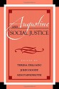 Augustine and Social Justice (Augustine in Conversation: Tradition and Innovation) - Teresa Delgado, John Doody, Kim Paffenroth, Mary T. Clark, Aaron Conley, María Teresa Dávila, Mark Doorley, Todd French, J. Burton Fulmer, Jennifer Herdt, Rodolfo Hernandez-Diaz, John Kiess, Matthew J. Pereira, Siobhan Nash-Marshall, Edmund N. Santurri, George Schmidt, S