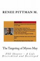 The Targeting of Myron May: FSU Shooter, A Life Discredited and Destroyed (Mind Control Technology book series 5) - Renee M.