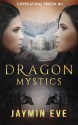 Dragon Mystics - Jaymin Eve