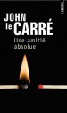 Une amitié absolue - John le Carré, Mimi Perrin, Isabelle Perrin