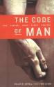 The Code of Man: Love Courage Pride Family Country - Waller R. Newell