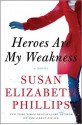 Heroes Are My Weakness - Susan Elizabeth Phillips